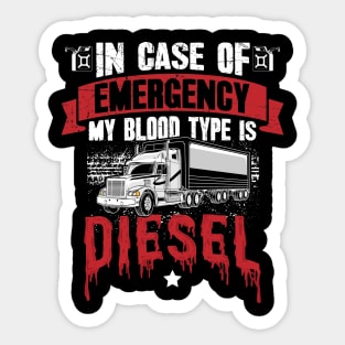 In case of emergency my blood type is diesel truck driver Sticker